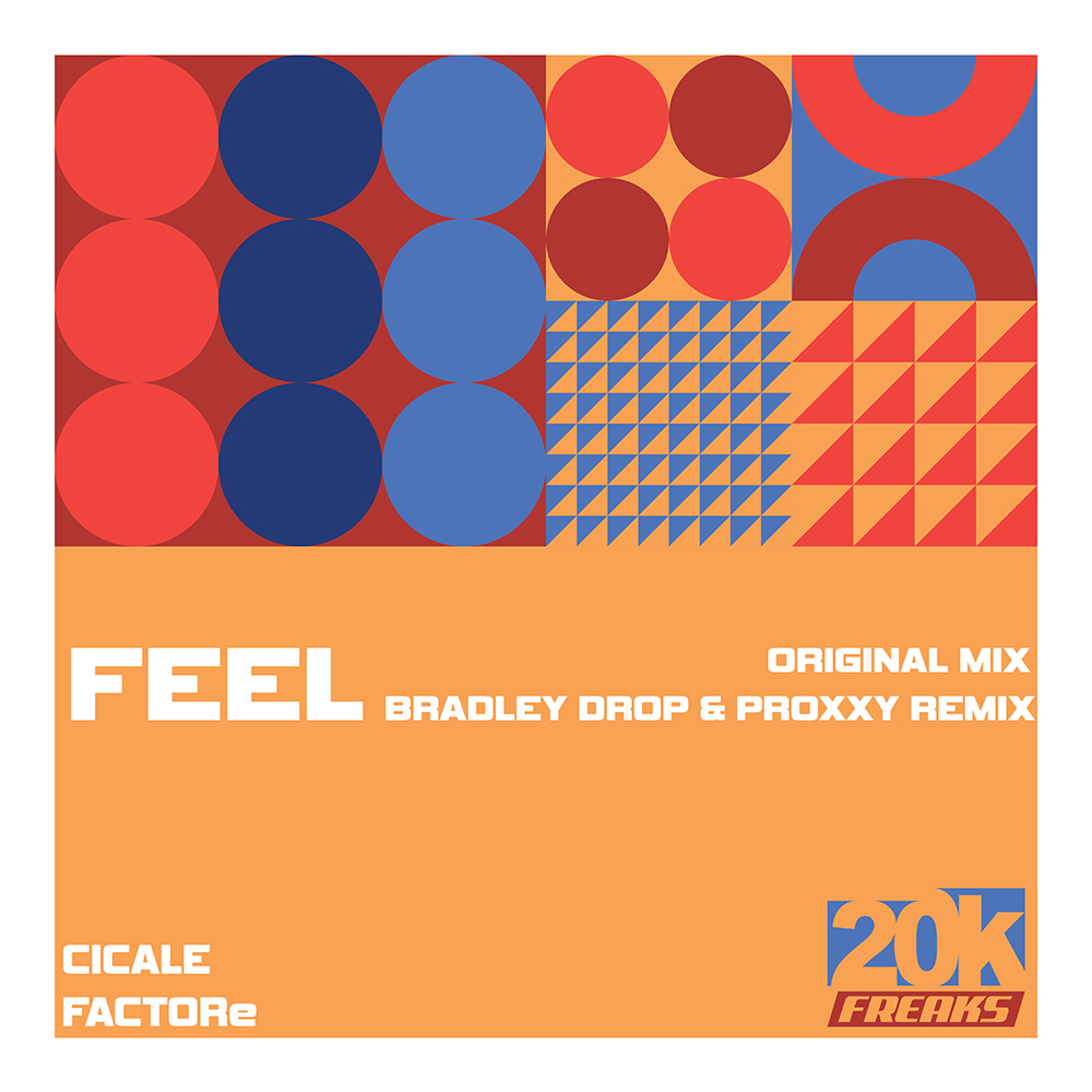 20K-015 – Cicale & FACTORe – Feel (Release)